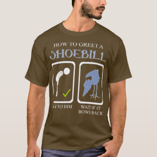 How To Greet The Shoebill Stork Art African Bird L T-Shirt