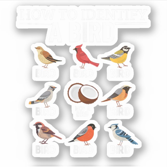 How To Identify A Bird Funny Bird Watching Sticker (Front)