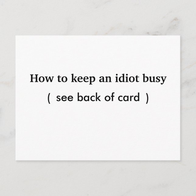 How to keep an idiot busy, card (Front)