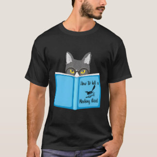 How To Kill A Mocking Bird Funny Cat Lovers For Ch T-Shirt