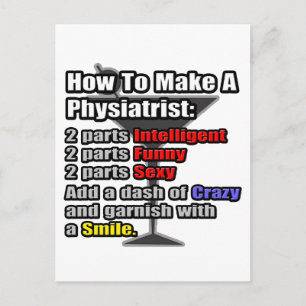 How To Make a Physiatrist .. Funny Postcard