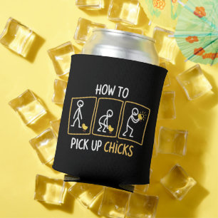 How to Pick up Chicks Funny Sarcastic Sarcasm Joke Can Cooler