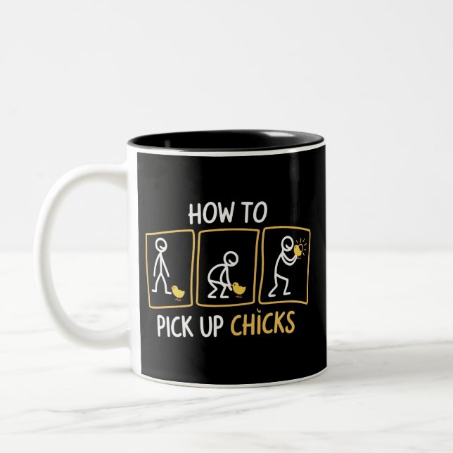 How to Pick up Chicks Funny Sarcastic Sarcasm Joke Two-Tone Coffee Mug (Left)