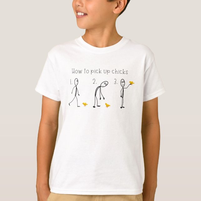 How to Pick up Chicks Funny T-Shirt (Front)