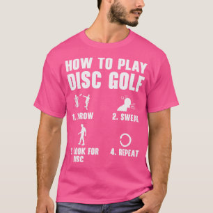 How To Play Disc Golf Funny Frisbee Golf Player T-Shirt