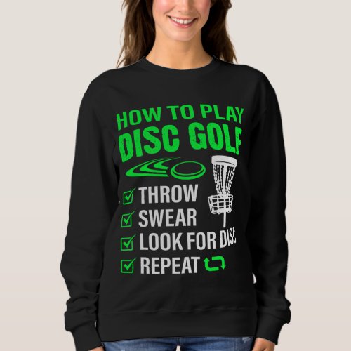 How To Play Disc Golf Funny Frisbee Golfing Player Sweatshirt