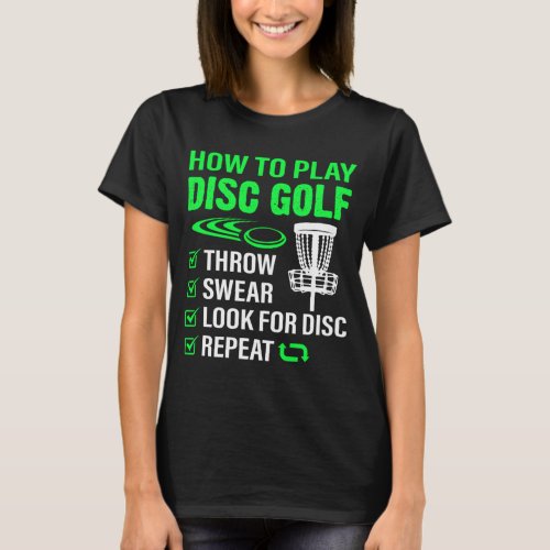 How To Play Disc Golf Funny Frisbee Golfing Player T_Shirt
