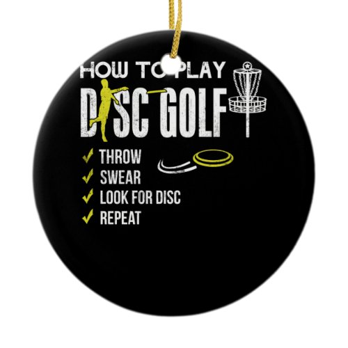 How To Play Disk Golf Frisbee Disk Humor Disk Ceramic Ornament