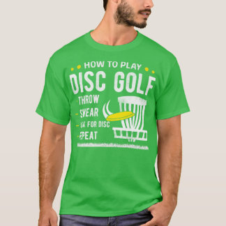 How To Play Disk Golf  T-Shirt
