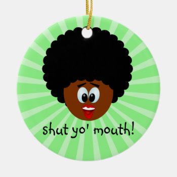 How To Politely Suggest That Someone Stop Talking Ceramic Ornament by egogenius at Zazzle