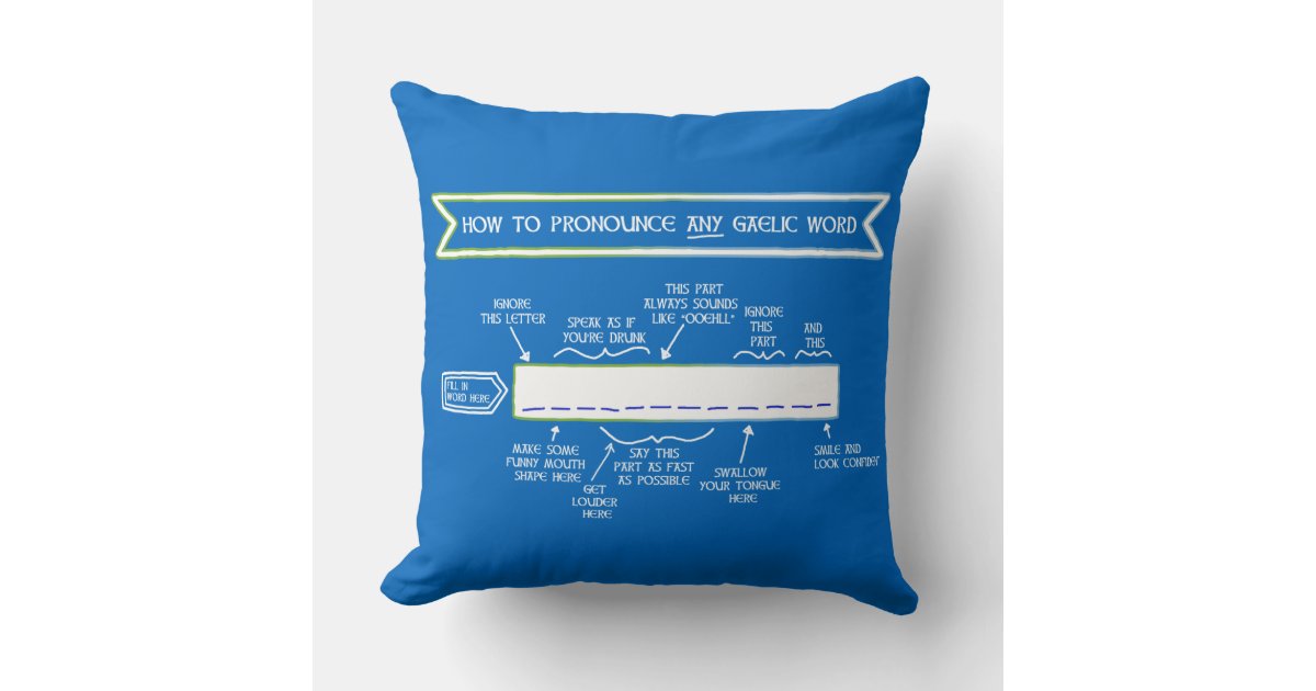 How to Pronounce Any Gaelic Word (Scots Blue) Throw Pillow Zazzle