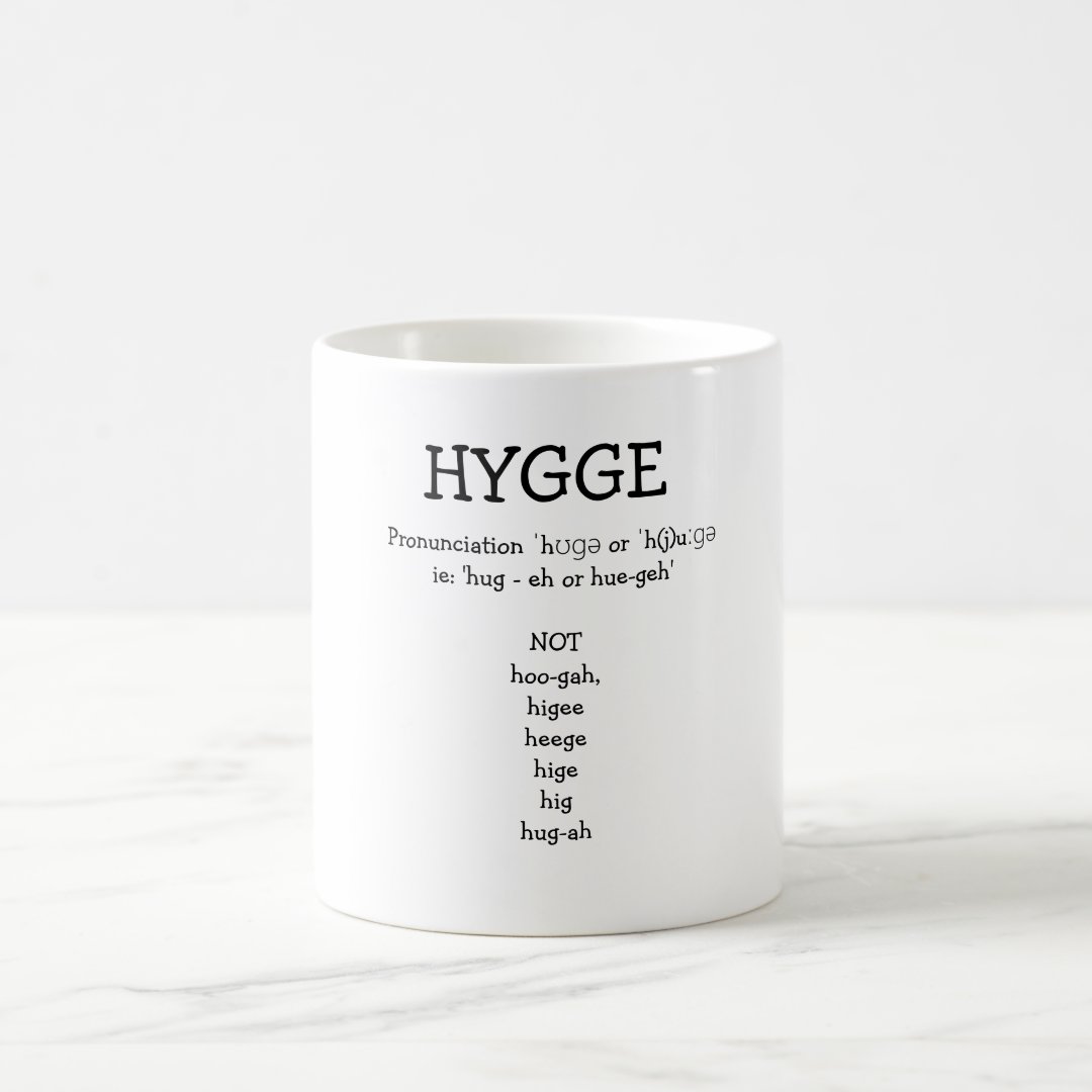 How to Pronounce SAY HYGGE Funny Custom Mug Zazzle