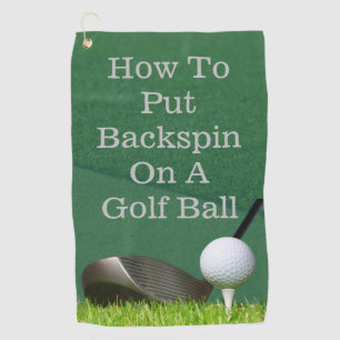 How To Put Backspin On A Golf Ball Best Golf Towel