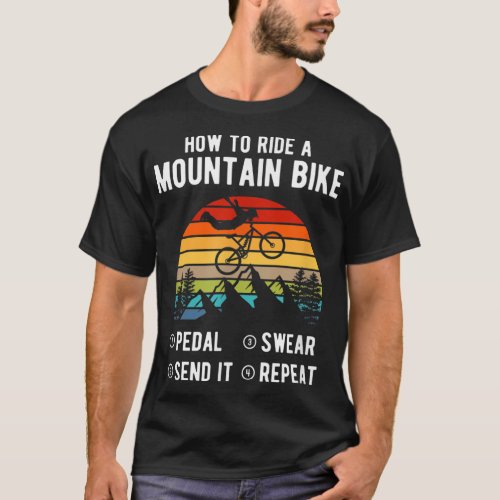How to Ride a Mountain Bike Funny MTB T_Shirt