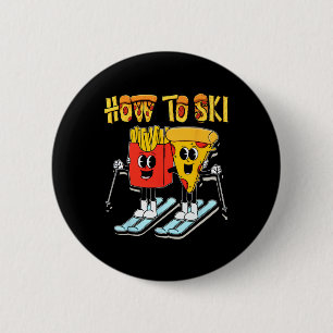 How To Ski Funny Pizza French Fries Skier Skiing F Button