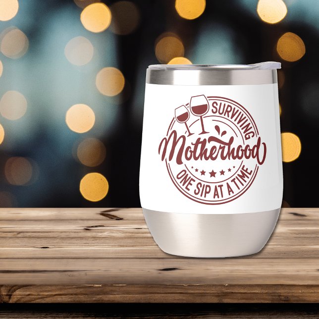 How to Survive Motherhood Monogram  Thermal Wine Tumbler (Creator Uploaded)