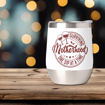 How To Survive Motherhood Monogram  Thermal Wine Tumbler by AvenueCentral at Zazzle