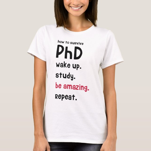 How to survive PhD T-Shirt (Front)