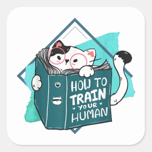 How To Train Your Human Cat Kitten Kitty Animal Pe Square Sticker