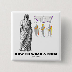 How To Wear A Toga (Clothing Instructions) Pinback Button