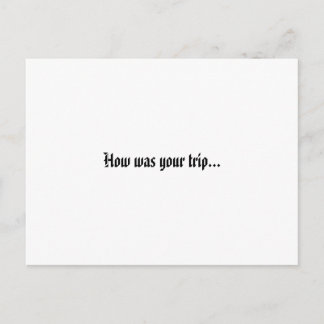 How was your trip... postcard