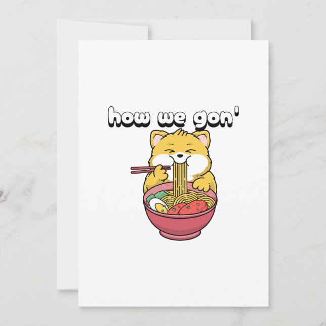 how we gon' kawaii noodle cat ramen cat chill  invitation (Front)