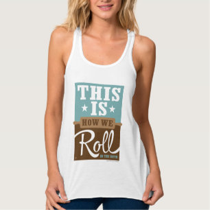 How We Roll Tank Top