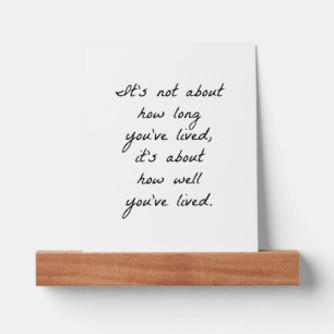 How Well You've Lived Picture Ledge