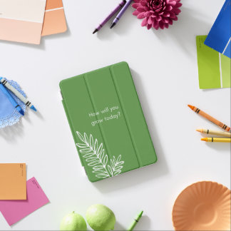 How Will You Grow iPad Mini Cover