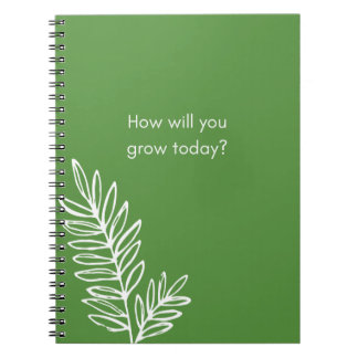 How Will You Grow Today Notebook