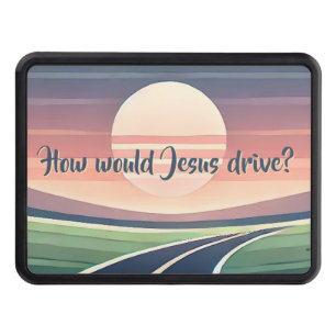 How would Jesus drive? Hitch Cover