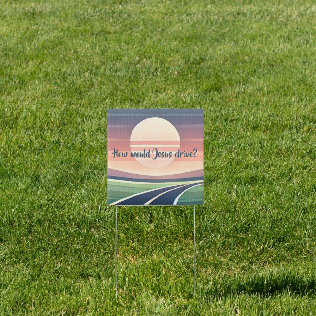 How would Jesus drive? Sign (Insitu)