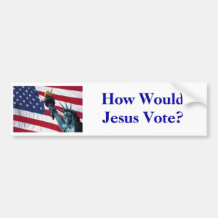 How Would Jesus Vote? Bumper Sticker