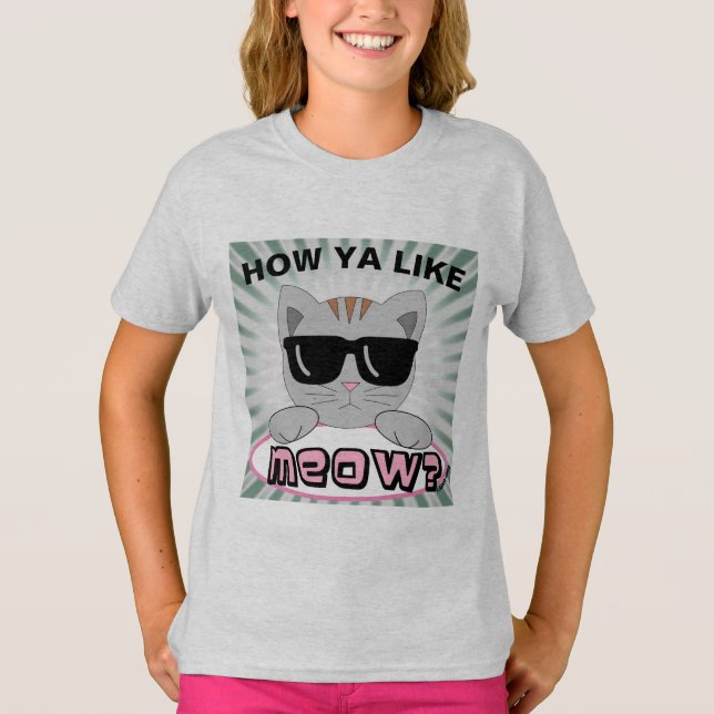 How Ya Like MEOW? Cat Face With Sunglasses T-Shirt (Front)