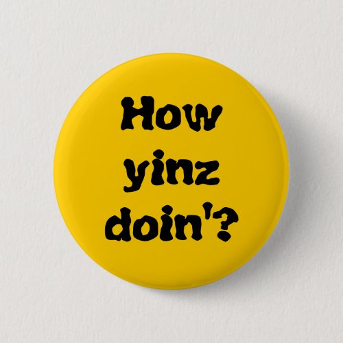 How Yinz Doin Button