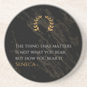 How You Bear It - Seneca Stoic Philosophy Quote Coaster