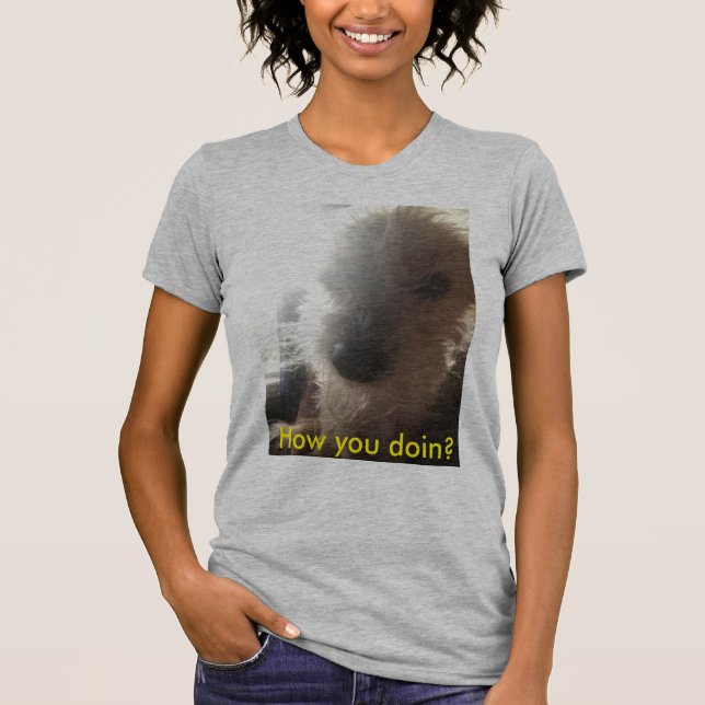 How you doin? Dog face T-Shirt (Front)