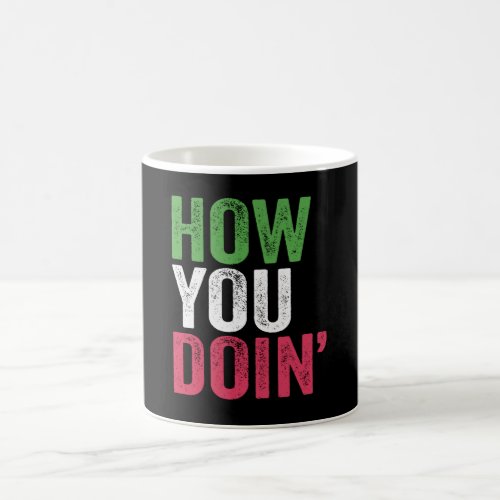 How You Doin Funny Italian Saying Coffee Mug