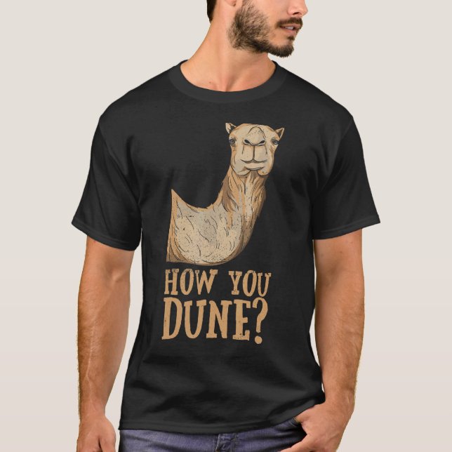 How You Dune Pun For A Dromedary T-Shirt (Front)
