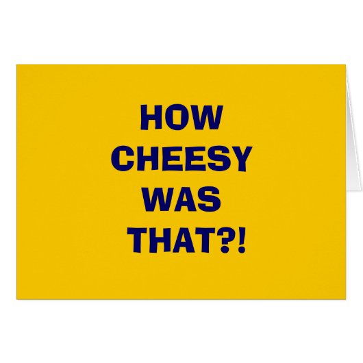 HOWCHEESYWAS THAT?! CARDS (Front Horizontal)