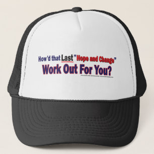 Howd That Last Hope and Change Work Trucker Hat