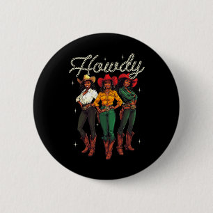 Howdy Black Cowgirl Western Black History Juneteen Button