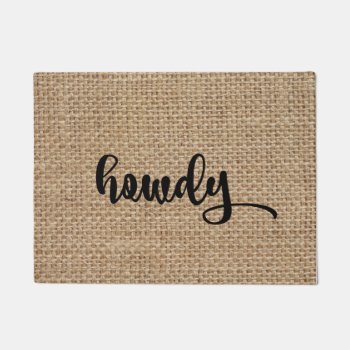 Howdy Burlap Doormat by coffeecatdesigns at Zazzle