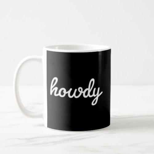 Howdy Coffee Mug