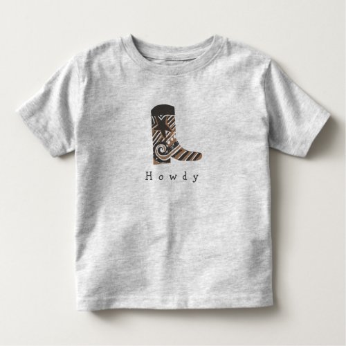 Howdy Cowboy Boot Texas Toddler T_shirt