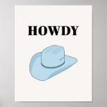 Howdy Cowboy Hat Baby Blue Poster<br><div class="desc">Howdy – Cowboy Hat – Baby Blue.</div>