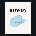 Howdy Cowboy Hat Baby Blue Poster<br><div class="desc">Howdy – Cowboy Hat – Baby Blue.</div>