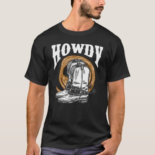 Howdy Cowboy Wild West Lasso boots Rodeo T_Shirt