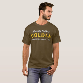 Howdy Folks! Golden T-Shirt