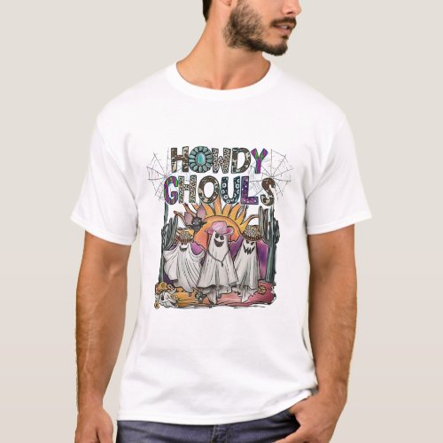 Howdy Ghouls Western Halloween Fall Ghosts Boo  T-Shirt